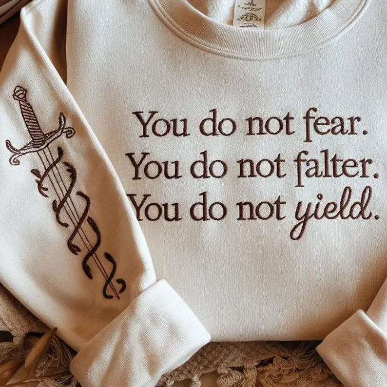 You Do not Yield Embroidered Sweatshirt, Bookish Shirt, Throne Of Glass Sweatshirt, Kingdom Of Ash, A Court of Thorns Roses Court of Dreams