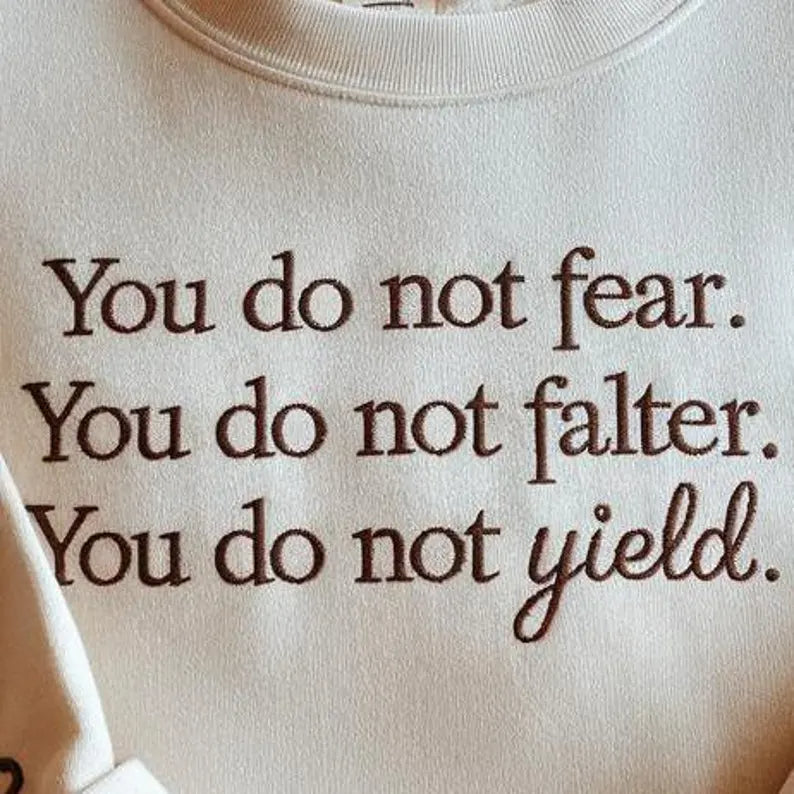 You Do not Yield Embroidered Sweatshirt, Bookish Shirt, Throne Of Glass Sweatshirt, Kingdom Of Ash, A Court of Thorns Roses Court of Dreams
